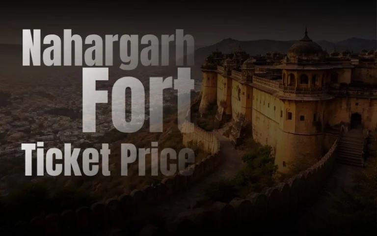 Nahargarh Fort Ticket Price 2026: 5 Fee Facts Every Visitor Must Know Nahargarh Fort Ticket Price
