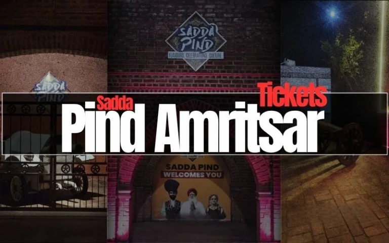 Sadda Pind Amritsar Tickets 2026: Real Prices, Timings & Everything Worth Knowing Sadda Pind Amritsar Tickets